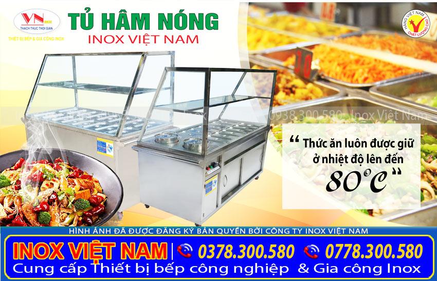 Địa chỉ mua tủ hâm nóng, tủ trung bày hâm nóng thức ăn, tủ giữ nóng thức ăn uy tín giá tại xưởng do chúng tôi Inox Việt Nam sản xuất.